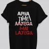 Apna Time aayega Graphic T-shirt