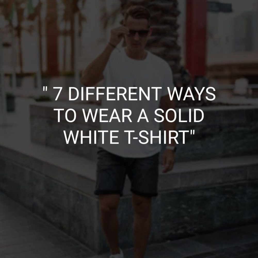 Different ways to wear white tshirt