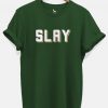 Slay graphic tshirt fro men & Women
