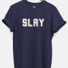 Slay graphic tshirt