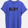 Slay Unisex graphic tshirt