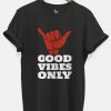 Good Vibes only printed tshirt