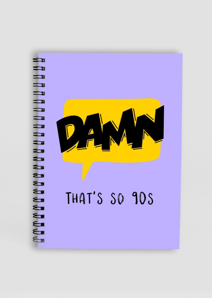 Damn THat's so 90's Printed notebook
