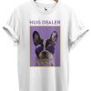Hug Dealer Tee for